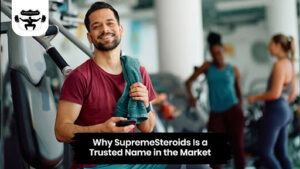 Why SupremeSteroids Is a Trusted Name in the Market